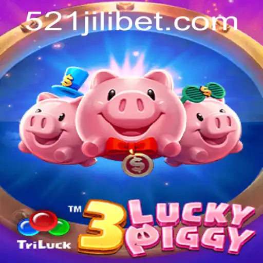 Exploring the Thrilling World of 3LUCKYPIGGY with 521JILI