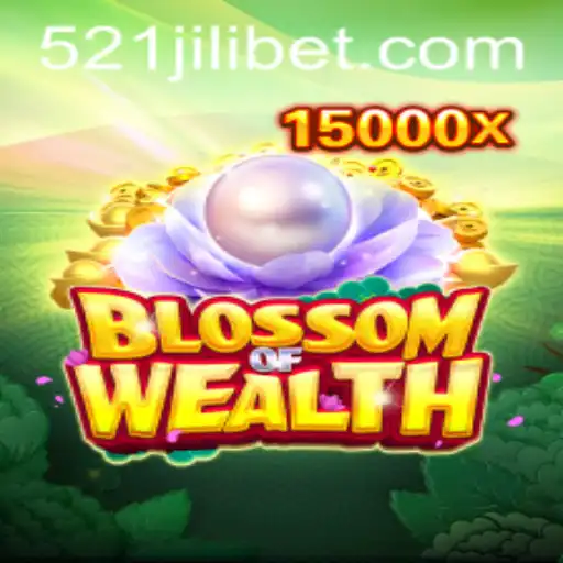 BlossomofWealth: Embark on a Journey to Prosperity with 521JILI
