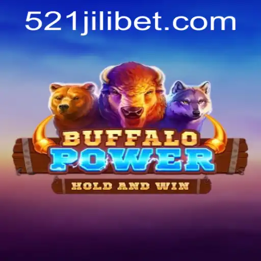 Exploring BuffaloPower: A Journey into the Thrill of 521JILI