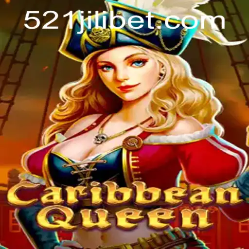 Exploring the World of CaribbeanQueen and the Exciting Features of 521JILI