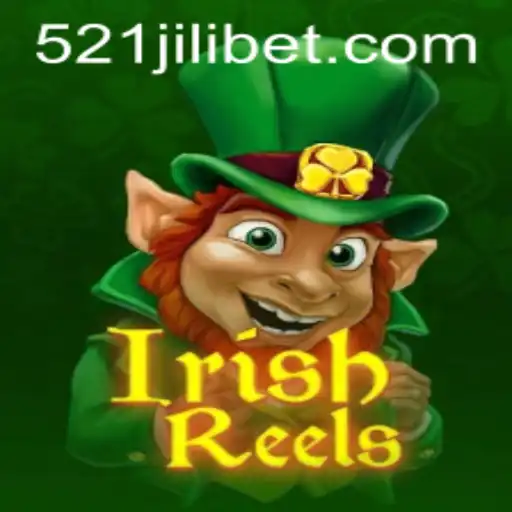 Discover the Enchanting World of IrishReels: A Thrilling Adventure with 521JILI