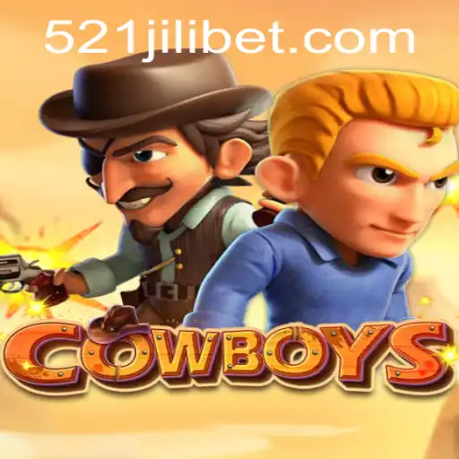 Discover 'COWBOYS': An Exciting Adventure with 521JILI