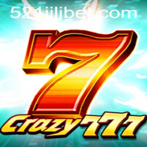 Explore the Thrills of Crazy777: A Comprehensive Guide with 521JILI