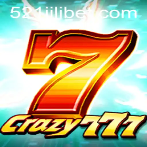 Explore the Thrills of Crazy777: A Comprehensive Guide with 521JILI