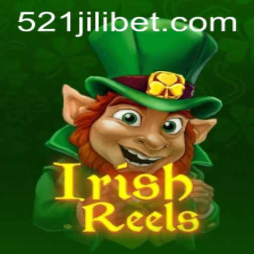 Discover the Enchanting World of IrishReels: A Thrilling Adventure with 521JILI