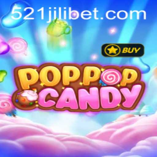 Discover the World of POPPOPCANDY and the Magic of 521JILI
