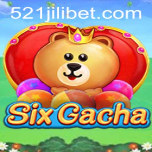 Exploring SixGacha: A Journey into the Popular Game with 521JILI
