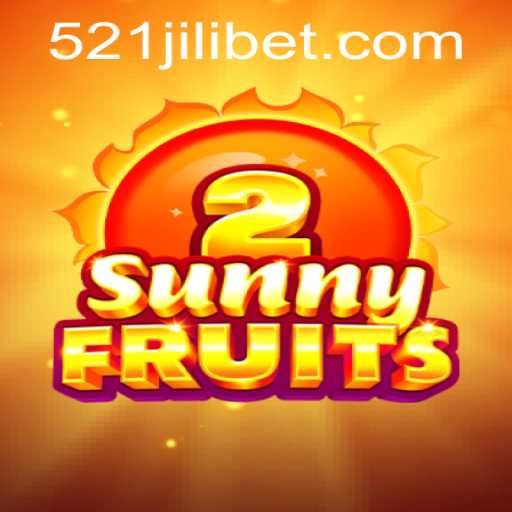 Exploring SunnyFruits2: A Journey into the World of 521JILI